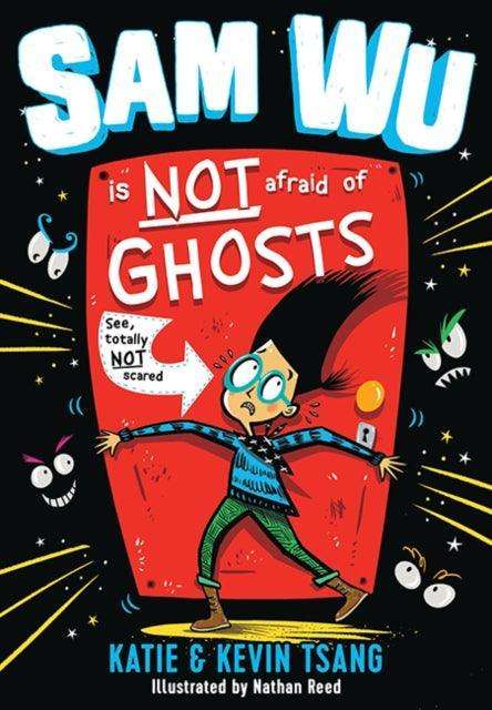 Sam Wu Is NOT Afraid of Ghosts! - The Cleeve Bookshop