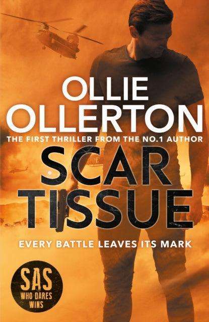 Scar Tissue : The Debut Thriller from the No.1 Bestselling Author and Star of SAS: Who Dares Wins - The Cleeve Bookshop