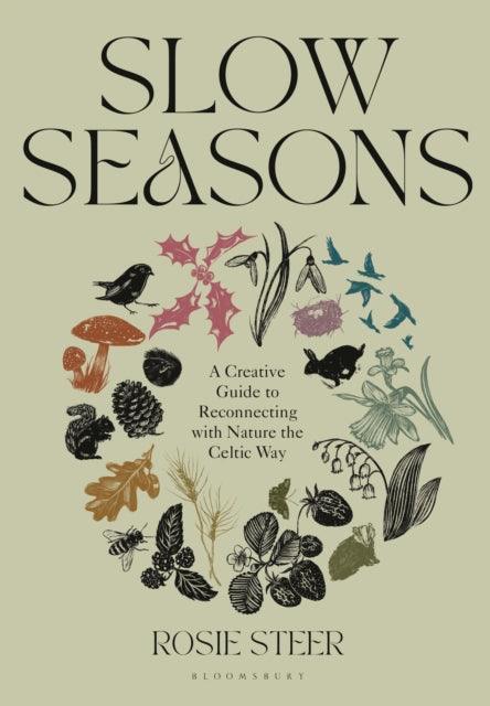 Slow Seasons : A Creative Guide to Reconnecting with Nature the Celtic Way - The Cleeve Bookshop
