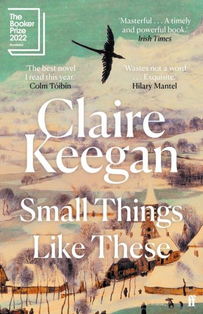 Small Things Like These : Shortlisted for the Booker Prize 2022 - The Cleeve Bookshop