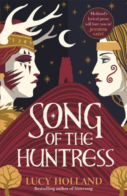 Song of the Huntress : A captivating folkloric fantasy of treachery, loyalty and lost love - The Cleeve Bookshop