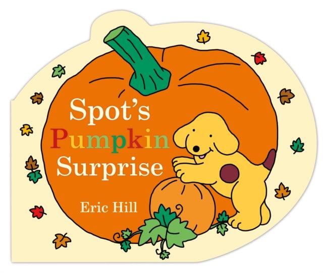 Spot's Pumpkin Surprise - The Cleeve Bookshop