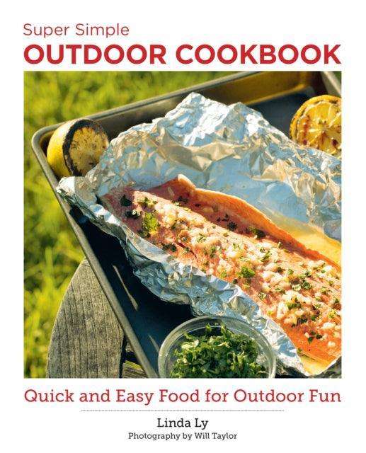 Super Simple Outdoor Cookbook : Quick and Easy Food for Outdoor Fun - The Cleeve Bookshop