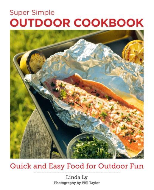 Super Simple Outdoor Cookbook : Quick and Easy Food for Outdoor Fun - The Cleeve Bookshop