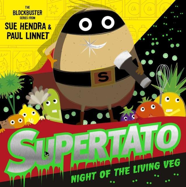 Supertato Night of the Living Veg : the perfect spooktacular Halloween treat! - The Cleeve Bookshop