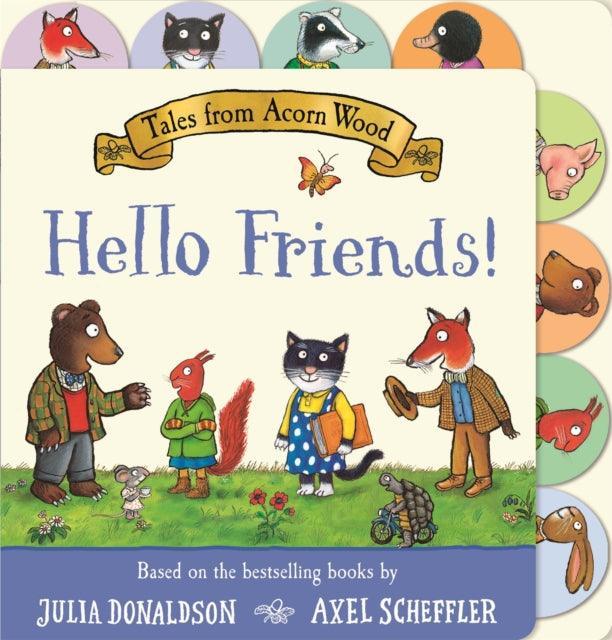 Tales from Acorn Wood: Hello Friends! : A preschool tabbed board book – perfect for little hands - The Cleeve Bookshop