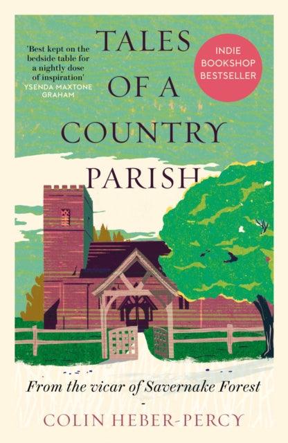 Tales of a Country Parish : From the vicar of Savernake Forest - 9781780725611