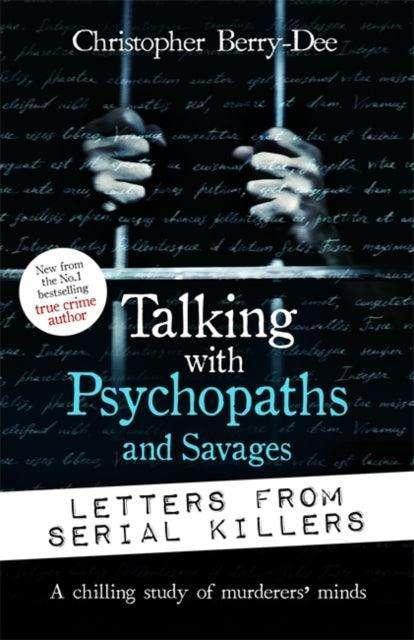 Talking with Psychopaths and Savages: Letters from Serial Killers - The Cleeve Bookshop