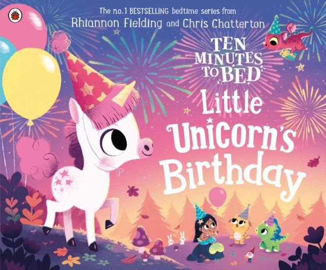 Ten Minutes to Bed: Little Unicorn's Birthday - The Cleeve Bookshop