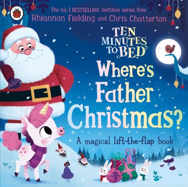 Ten Minutes to Bed: Where's Father Christmas? - The Cleeve Bookshop