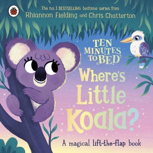 Ten Minutes to Bed: Where's Little Koala? : A magical lift-the-flap book - The Cleeve Bookshop