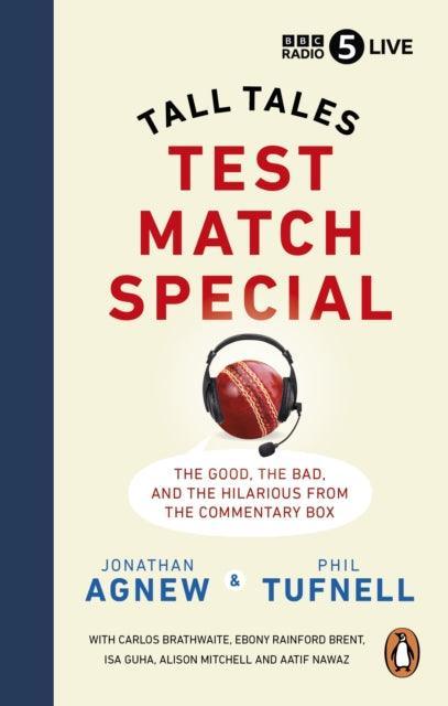 Test Match Special : Tall Tales - The Good The Bad and The Hilarious from the Commentary Box - The Cleeve Bookshop