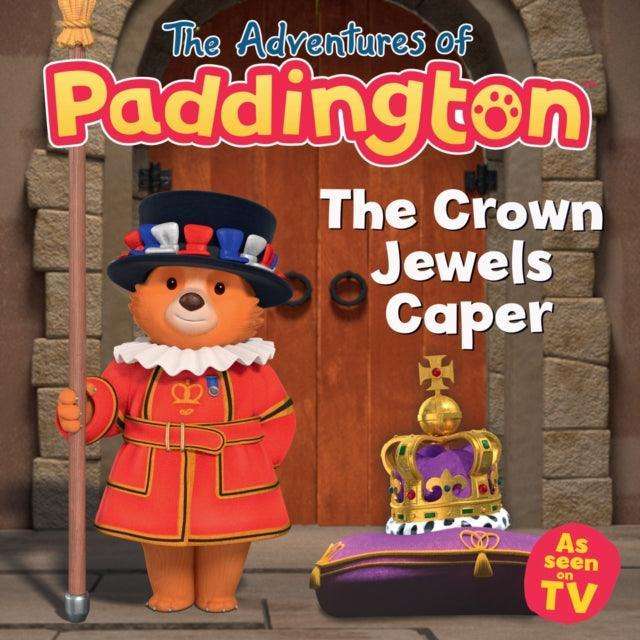 The Adventures of Paddington: The Crown Jewels Caper - The Cleeve Bookshop