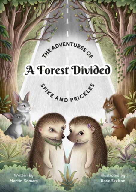 The Adventures of Spike and Prickles : A Forest Divided - The Cleeve Bookshop