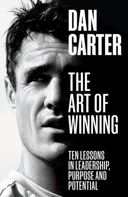 The Art of Winning : Ten Lessons in Leadership, Purpose and Potential - 9781529146196