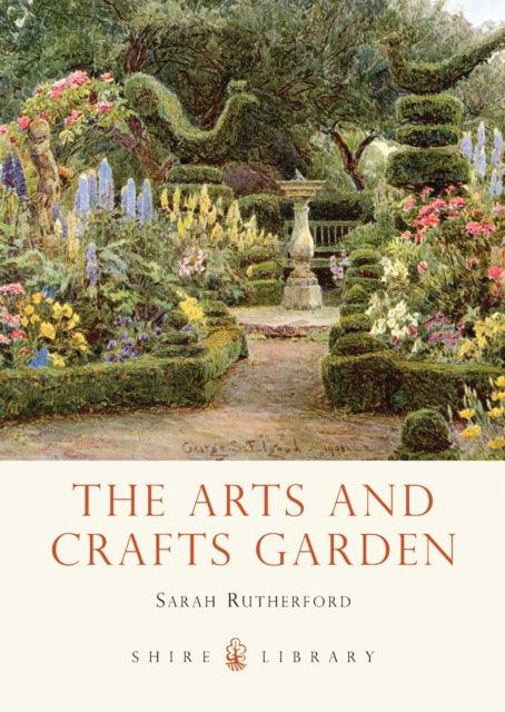 The Arts and Crafts Garden - 9780747812982