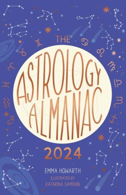 The Astrology Almanac 2024 : Your holistic annual guide to the planets and stars - The Cleeve Bookshop