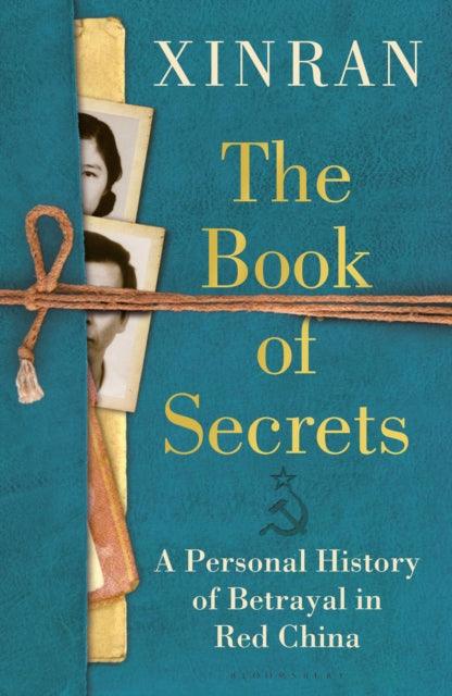 The Book of Secrets : A Personal History of Betrayal in Red China - 9781399406680