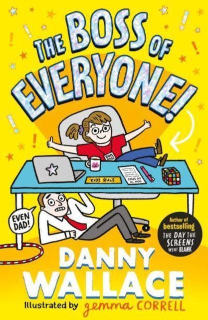 The Boss of Everyone : The brand-new comedy adventure from the author of The Day the Screens Went Blank - The Cleeve Bookshop
