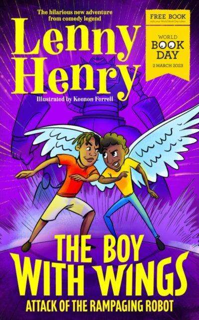 The Boy With Wings: Attack of the Rampaging Robot - World Book Day 2023 - The Cleeve Bookshop
