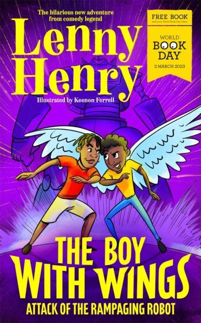 The Boy With Wings: Attack of the Rampaging Robot - World Book Day 2023 - The Cleeve Bookshop
