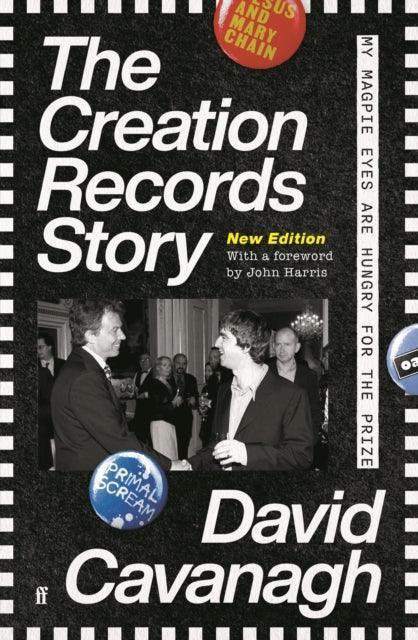 The Creation Records Story : My Magpie Eyes are Hungry for the Prize - The Cleeve Bookshop