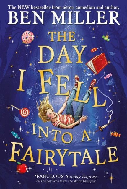 The Day I Fell Into a Fairytale : The Bestselling Classic Adventure from Ben Miller - The Cleeve Bookshop