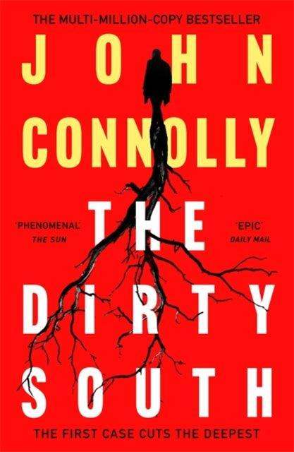 The Dirty South : Private Investigator Charlie Parker hunts evil in the eighteenth book in the globally bestselling series - The Cleeve Bookshop