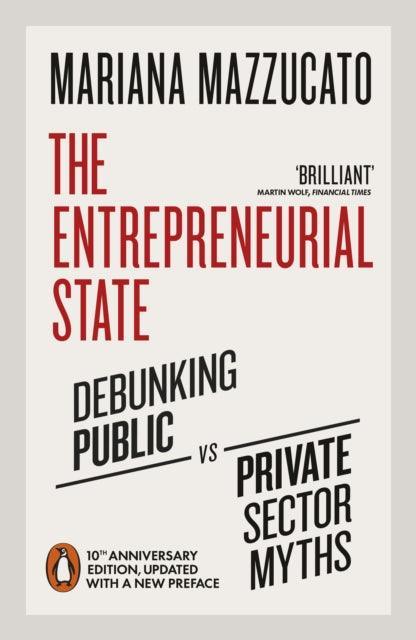 The Entrepreneurial State : 10th anniversary edition updated with a new preface - The Cleeve Bookshop