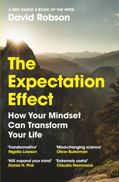 The Expectation Effect : How Your Mindset Can Transform Your Life - 9781838853303