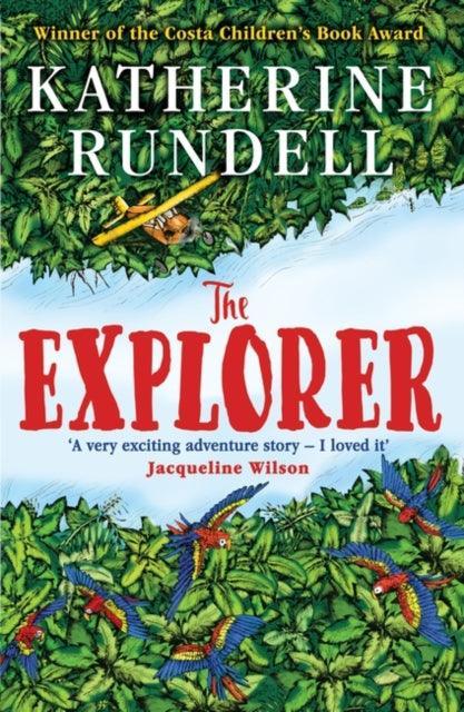 The Explorer : WINNER OF THE COSTA CHILDREN'S BOOK AWARD - The Cleeve Bookshop