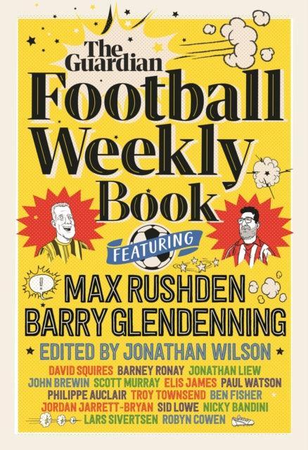 The Football Weekly Book : The first ever book from everyone's favourite football podcast - The Cleeve Bookshop