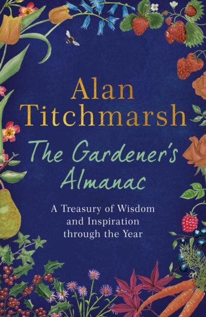 The Gardener's Almanac : A Treasury of Wisdom and Inspiration through the Year - The Cleeve Bookshop