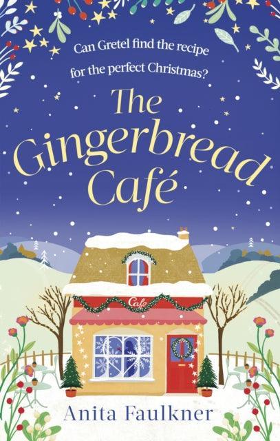 The Gingerbread Cafe : Curl up this winter with the most heart-warming festive romance set in the Cotswolds - The Cleeve Bookshop