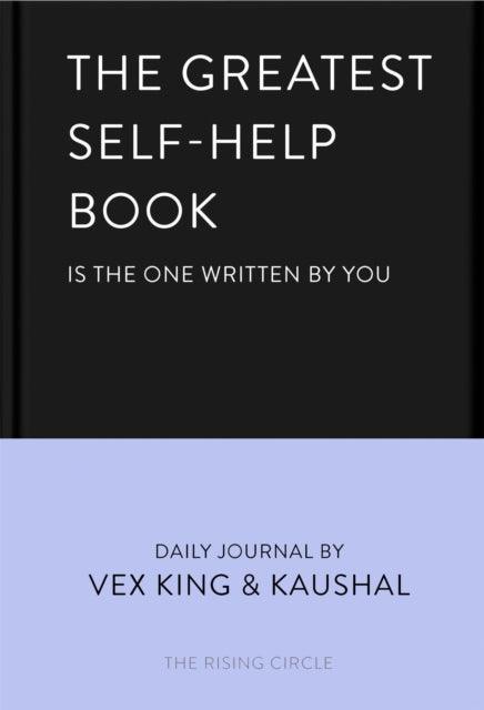 The Greatest Self-Help Book (is the one written by you) : A Daily Journal for Gratitude, Happiness, Reflection and Self-Love - The Cleeve Bookshop