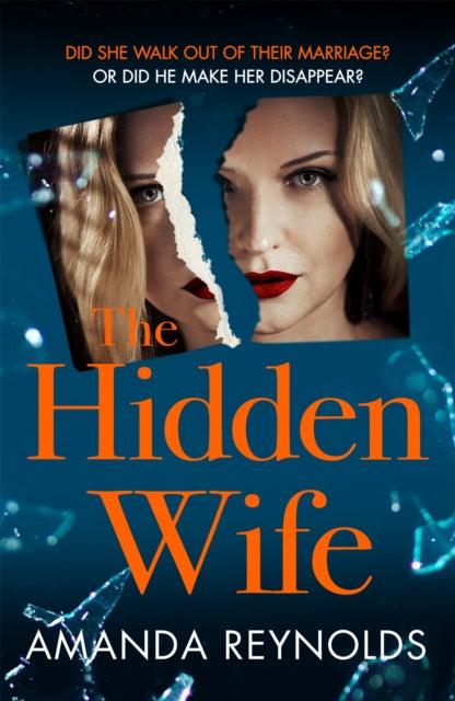 The Hidden Wife : The twisting, turning new psychological thriller that will have you hooked - 9781472261557