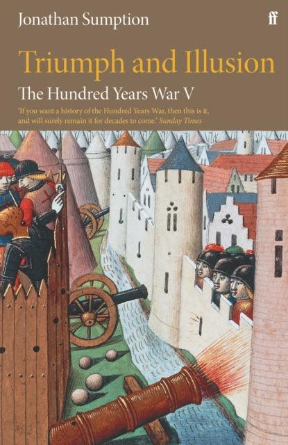 The Hundred Years War Vol 5 : Triumph and Illusion - The Cleeve Bookshop