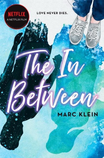 The In Between : A Heartbreaking YA Romance About First Love, Now a Netflix Film - The Cleeve Bookshop