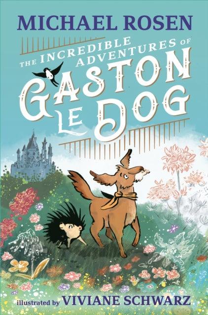 The Incredible Adventures of Gaston le Dog - The Cleeve Bookshop