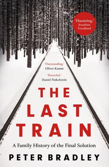 The Last Train : A Family History of the Final Solution - The Cleeve Bookshop