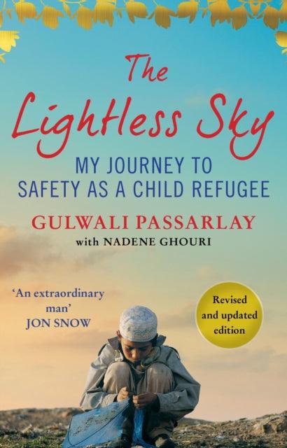 The Lightless Sky : My Journey to Safety as a Child Refugee - 9781786497154