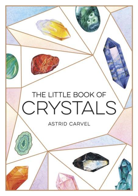 The Little Book of Crystals : A Beginner's Guide to Crystal Healing - The Cleeve Bookshop