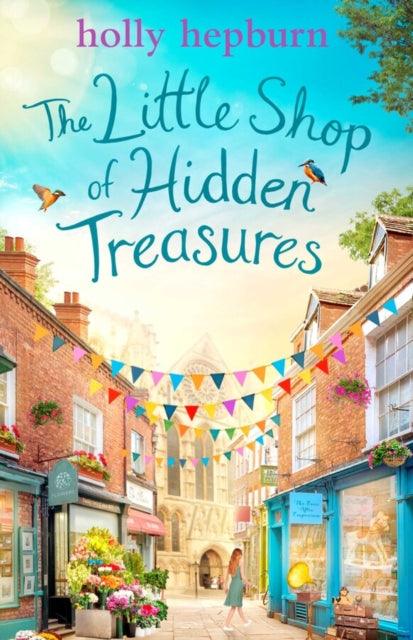 The Little Shop of Hidden Treasures : a joyful and heart-warming novel you won't want to miss - 9781471170355