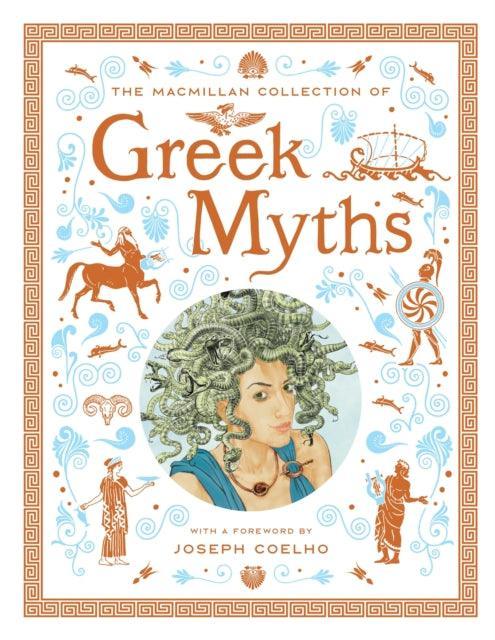 The Macmillan Collection of Greek Myths : A luxurious and beautiful gift edition - The Cleeve Bookshop
