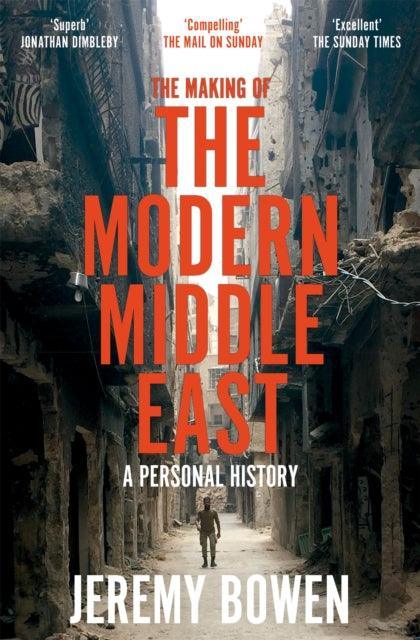 The Making of the Modern Middle East : A Personal History - The Cleeve Bookshop