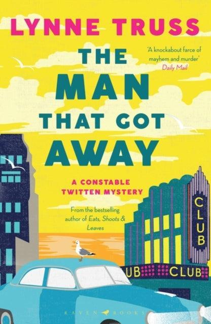 The Man That Got Away : a completely gripping laugh-out-loud English cozy mystery - The Cleeve Bookshop