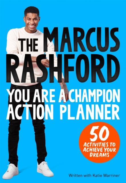 The Marcus Rashford You Are a Champion Action Planner : 50 Activities to Achieve Your Dreams - 9781035014040