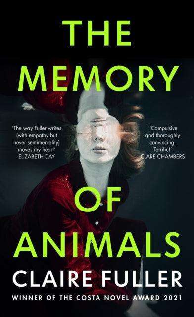 The Memory of Animals : From the Costa Novel Award-winning author of Unsettled Ground - The Cleeve Bookshop