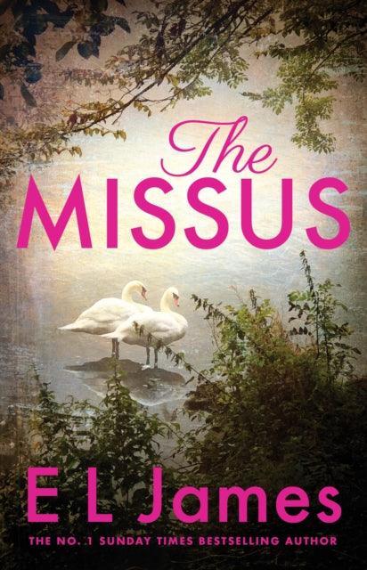 The Missus : a passionate and thrilling love story by the global bestselling author of the Fifty Shades trilogy - The Cleeve Bookshop