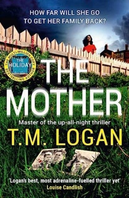 The Mother : The relentlessly gripping, utterly unmissable up-all-night thriller from the Sunday Times bestseller - The Cleeve Bookshop